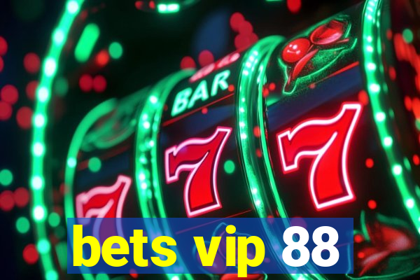 bets vip 88